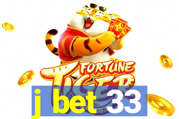 j bet 33